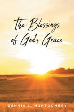 The Blessings of God's Grace af Dennis L. Montgomery
