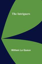 The Intriguers af William Le Queux