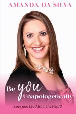 Be You Unapologetically af Amanda Da Silva
