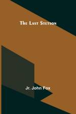The Last Stetson af Jr. John Fox