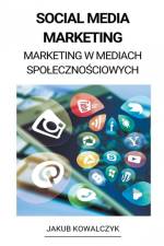 Social Media Marketing (Marketing w Mediach Spo¿eczno¿ciowych) af Jakub Kowalczyk