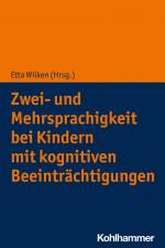 Zwei- und Mehrsprachigkeit bei Kindern mit kognitiven Beeinträchtigungen af Etta Wilken