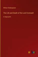 The Life and Death of the Lord Cromwell af William Shakespeare