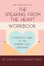 The Speaking from the Heart Workbook af Anne Hodder-Shipp