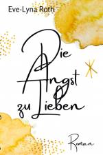 Die Angst zu Lieben af Eve-Lyna Roth