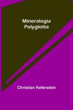 Keferstein, C: Mineralogia Polyglotta af Christian Keferstein