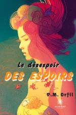Le désespoir des espoirs af P. M. Orfil