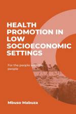 Health Promotion In Low Socioeconomic Settings af Mbuso Mabuza