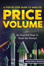 A Step by Step Guide to Analyze Price Volume af Anglona's Books