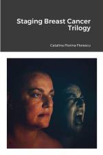 Staging Breast Cancer Trilogy af Catalina Florina Florescu