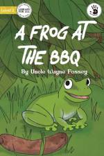 A Frog at the BBQ - Our Yarning af Uncle Wayne Fossey