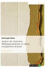 Analyse der deutschen Wellpappenindustrie in einem europäischen Kontext af Christoph Kilian
