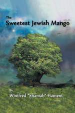 The Sweetest Jewish Mango af Winifred Hament