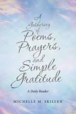 A Gathering of Poems, Prayers, and Simple Gratitude af Michelle M. Skillen