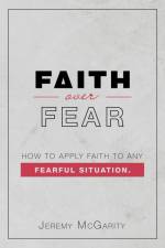 Faith over Fear af Jeremy McGarity