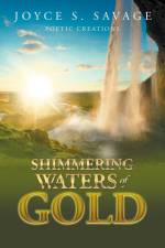 Shimmering Waters of Gold af Joyce S. Savage