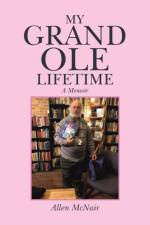 My Grand Ole Lifetime af Allen McNair