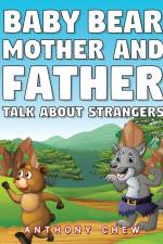 Baby Bear Mother and Father Talk About Strangers af Anthony Chew