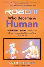 The Robot Who Became a Human af Anton Broers