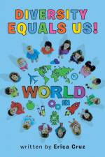 Diversity Equals Us! af Erica Cruz