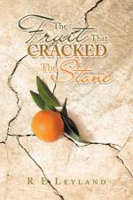 The Fruit That Cracked the Stone af R E Leyland