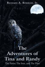 The Adventures of Tina and Randy af Richard A. Boehler Jr.
