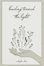 Bending Toward the Light af Mikayla Elias