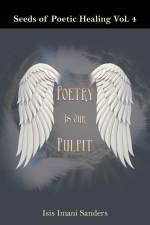 Seeds of Poetic Healing Vol. 4 af Isis Imani Sanders