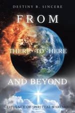 From There to Here and Beyond af Destiny B. Sincere
