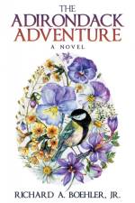 The Adirondack Adventure af Richard A. Boehler Jr.