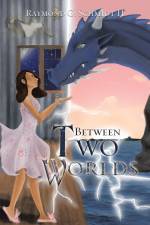 Between Two Worlds af Raymond G. Schmidt Ii