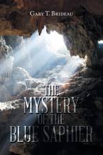 The Mystery of the Blue Saphier af Gary T. Brideau
