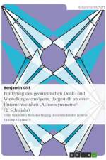 Förderung des geometrischen Denk- und Vorstellungsvermögens, dargestellt an einer Unterrichtseinheit 