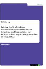 Beiträge der Reichssektion Gesundheitswesen im Verband der Gemeinde- und Staatsarbeiter zur Professionalisierung der Pflege zwischen 1918 und 1933 af Christian Ley