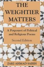 The Weightier Matters af Zaki Ahmad Sabih