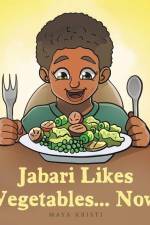 Jabari Likes Vegetables... Now af Maya Kristi