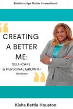 Creating A Better Me af Kisha Battle Houston