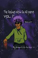 The Feelings Within a Kid Poems af Robert E. Parker V