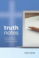 TruthNotes af Ruth E Meyer