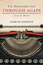 The Disciplined Life Through Agape af Jerry D. Brown