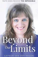Beyond Our Limits: Faith does receive the impossible af Gaynor van der Hagen