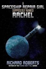 A Spaceship Repair Girl Supposedly Named Rachel af Richard Roberts