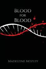 Blood for Blood af Madeleine Mozley
