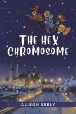 The Hex Chromosome af Alison Seely
