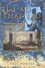Il-i-ad That Lad af Paul Hawkes