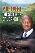 Museveni the Scourge of Uganda af Pamela Nansubuga