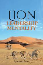 Lion Leadership Mentality af Lynwood Batts