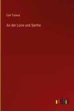 An der Loire und Sarthe af Carl Tanera