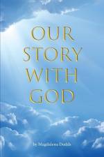 Our Story With God af Magdalena Dodds