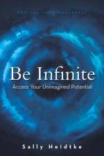 Be Infinite af Sally Heidtke